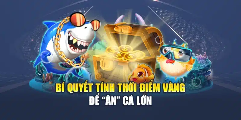Bắn Cá Xèng M88 Đổi Thưởng Mỗi Ngày, Săn Xu Cực Đã 3 Bí quyết tính thời điểm vàng để “ăn” cá lớn