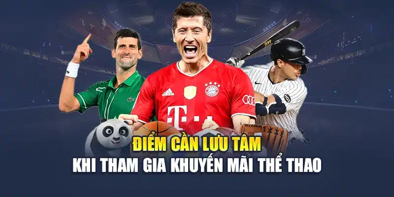 Điểm cần lưu tâm khi tham gia khuyến mãi thể thao