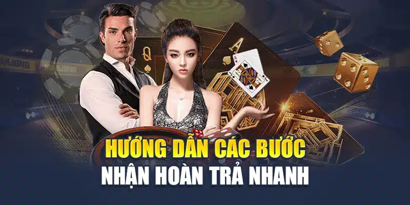 Hướng dẫn các bước nhận hoàn trả nhanh