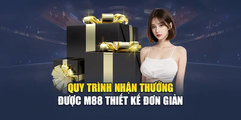 Thưởng Tiền Gửi Lần 2 Giúp Tăng Vốn Tiếp Tục Chơi Tại M88 2 Quy trình nhận thưởng được M88 thiết kế đơn giản