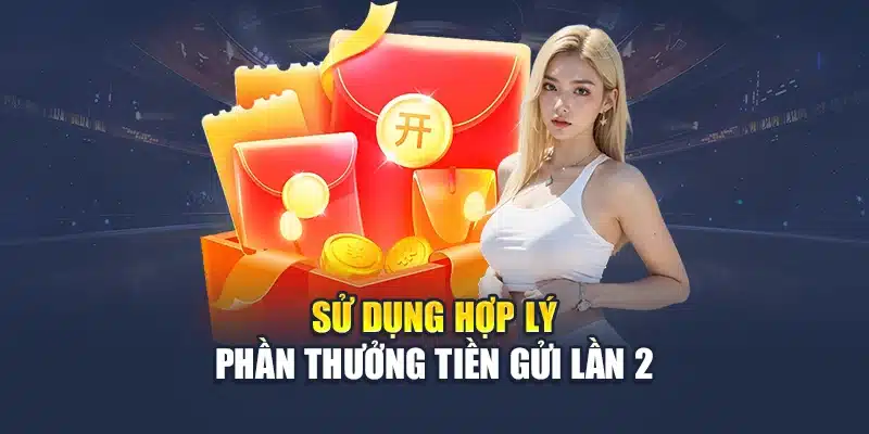 Thưởng Tiền Gửi Lần 2 Giúp Tăng Vốn Tiếp Tục Chơi Tại M88 3 Sử dụng hợp lý phần thưởng tiền gửi lần 2