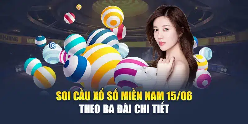 Soi Cầu Xổ Số Miền Nam 15/06 Trúng Lớn Cùng Cao Thủ M88 2 Soi cầu xổ số miền Nam 15/06 theo ba đài chi tiết